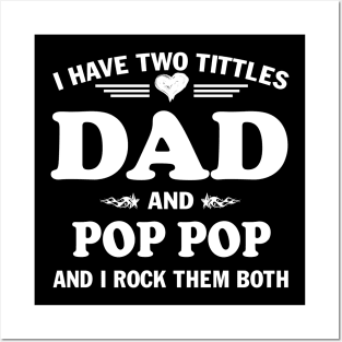 I Have Two Titles Dad And Poppop Funny Tshirt Fathers Day Gift Posters and Art